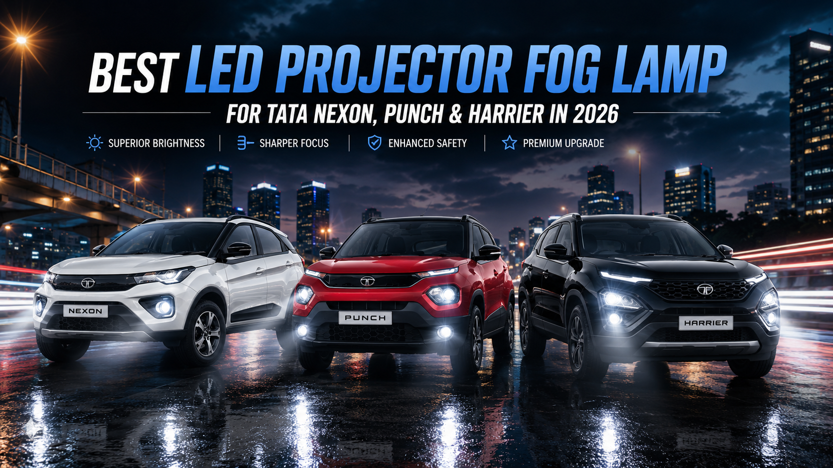 Best LED Projector Fog Lamp for Tata Nexon, Punch & Harrier in 2026