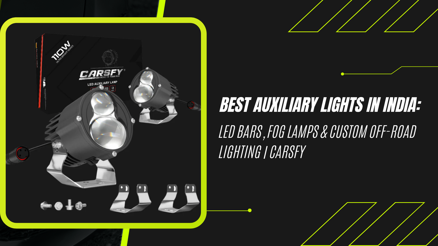 Best Auxiliary Lights for Cars in India: LED Bars, Fog Lamps & Custom Off-Road Lighting | Carsfy