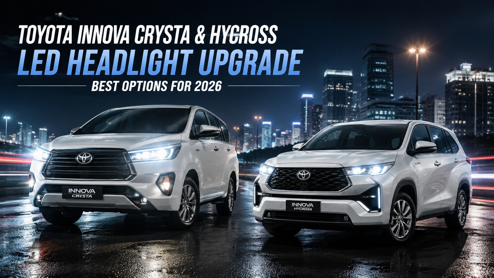 Toyota Innova Crysta & Hycross LED Headlight Upgrade — Best Options for 2026